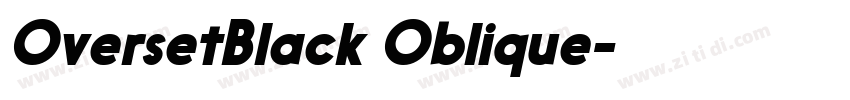 OversetBlack Oblique字体转换 OversetBlack Oblique字体转换